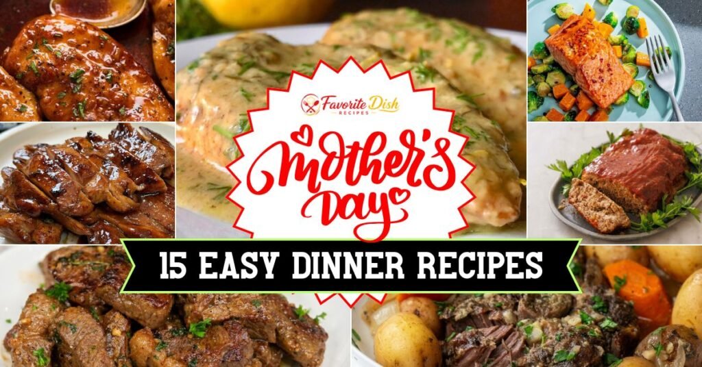 15 Mother’s Day Dinner Recipes