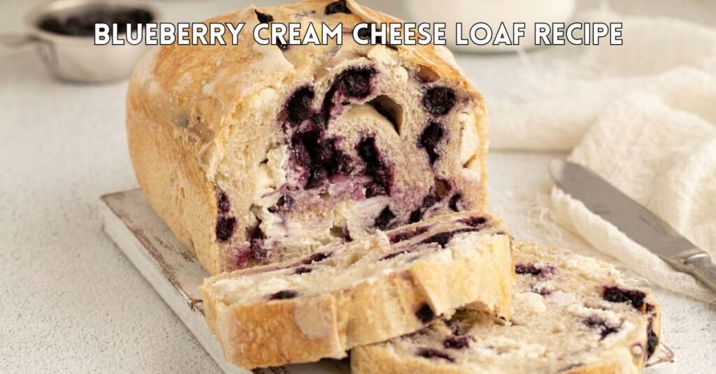 Blueberry Cream Cheese Loaf Recipe