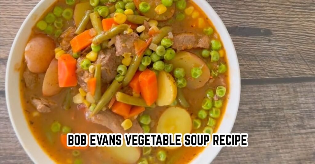 Bob Evans Vegetable Soup Recipe