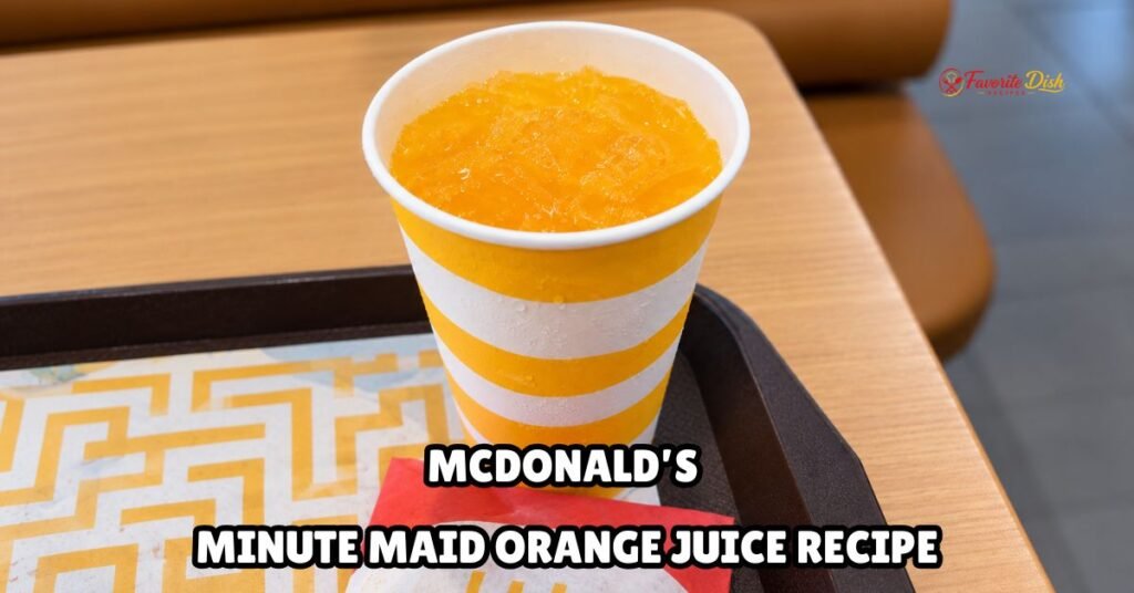 McDonald’s Minute Maid Orange Juice Recipe
