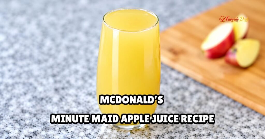 McDonald’s Minute Maid Apple Juice Recipe